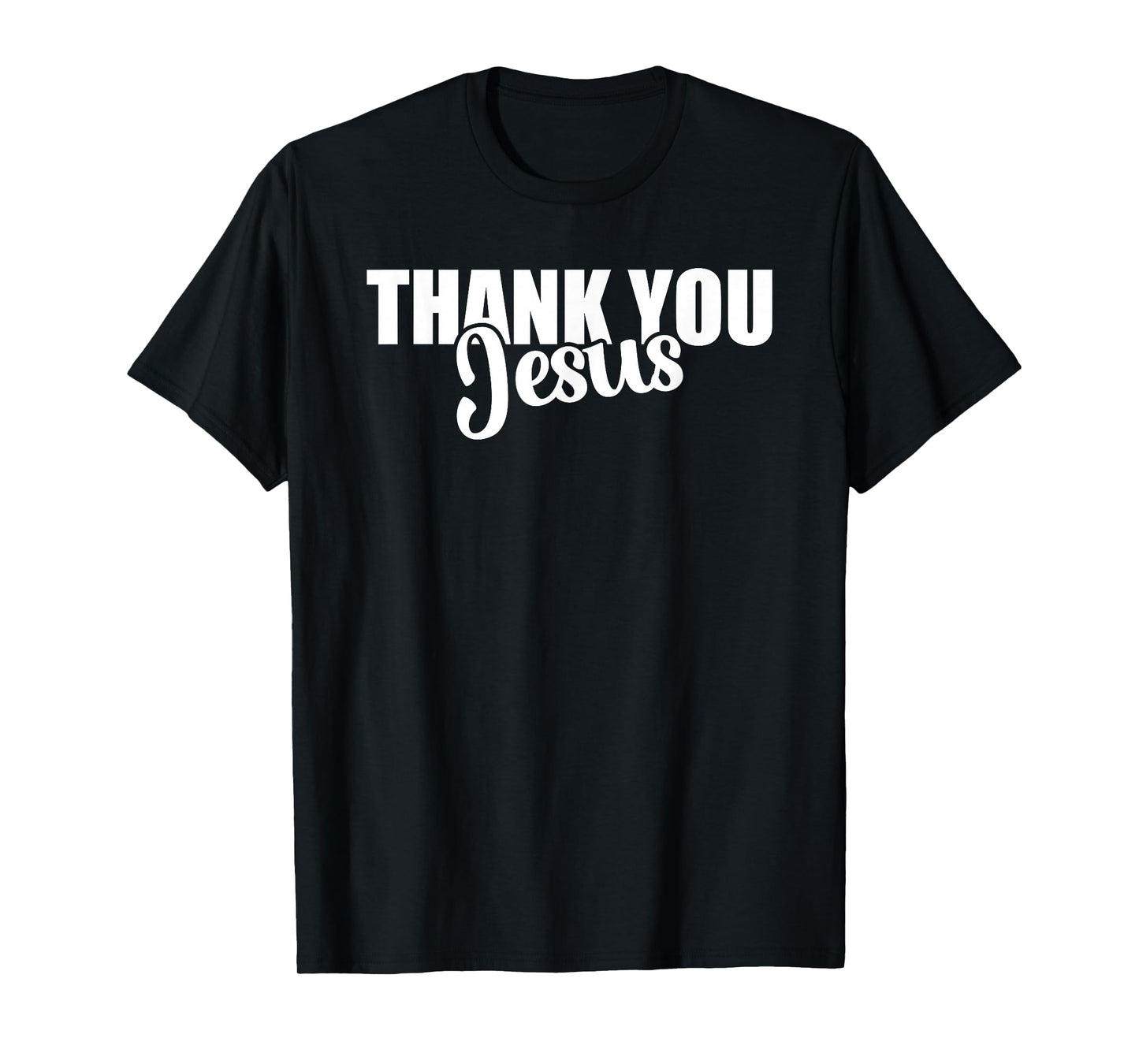 Thank You Jesus Faith Based Christian Bible Gospel Message T-Shirt