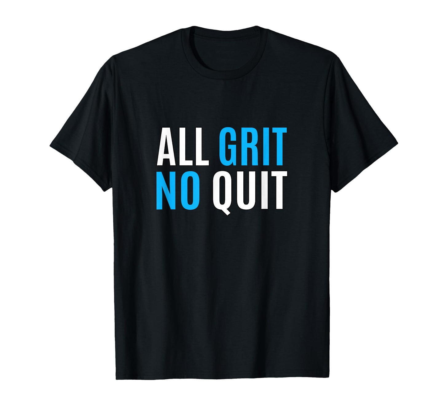Blue Color All Grit - No Quit Blue Graphic T-Shirt