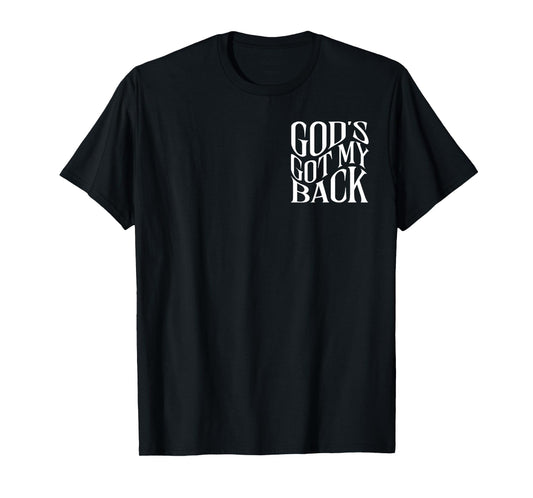 God's Got My Back - Front and Back T-Shirt