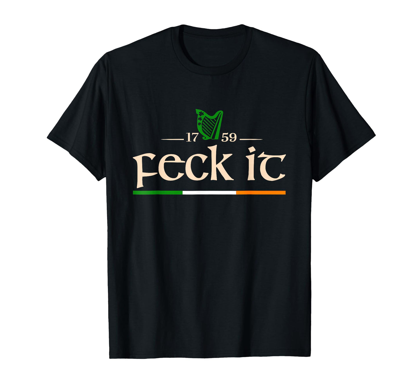 Feck It Funny Irish Ireland Men Women St Patricks Day Happy T-Shirt