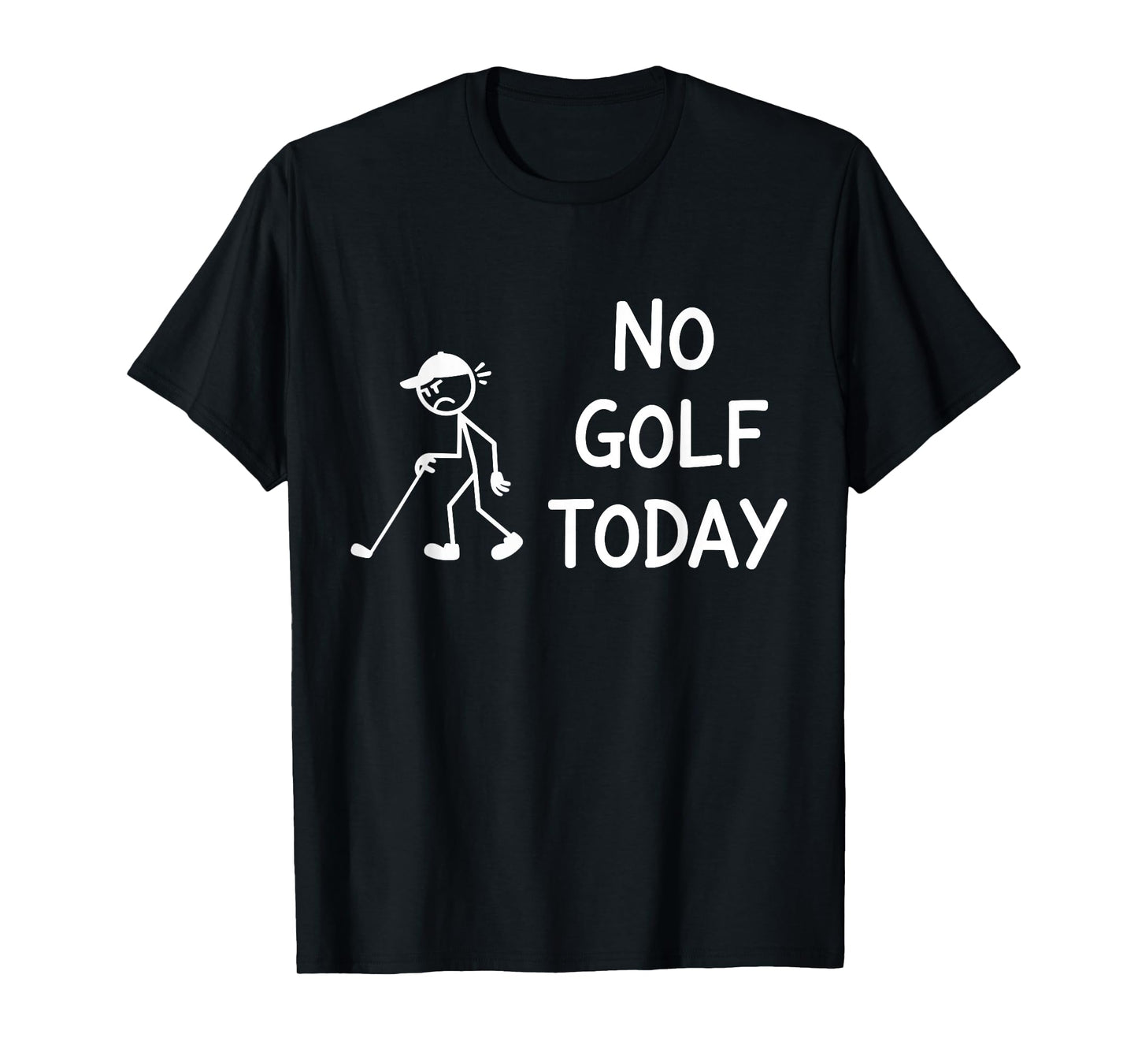 No Golf Today Funny Sad Graphic Stickman Golfer Figure T-Shirt