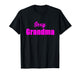 Sexy Grandma Funny Hot Granny Sarcasm Humor Graphic T-Shirt