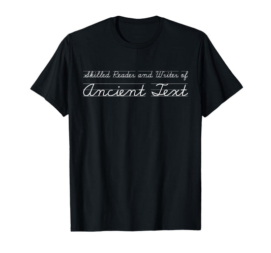 Funny Cursive Skilled Reader and Writer of Ancient Text T-Shirt