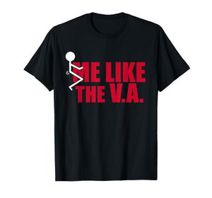 Stick Figure FCK Me Like The VA Funny Veteran Dark Humor T-Shirt