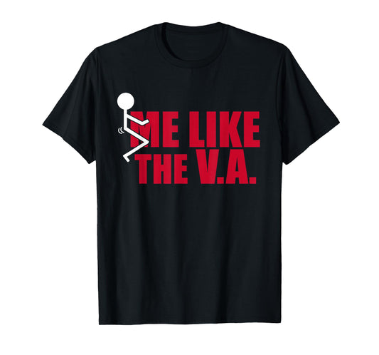 Stick Figure FCK Me Like The VA Funny Veteran Dark Humor T-Shirt