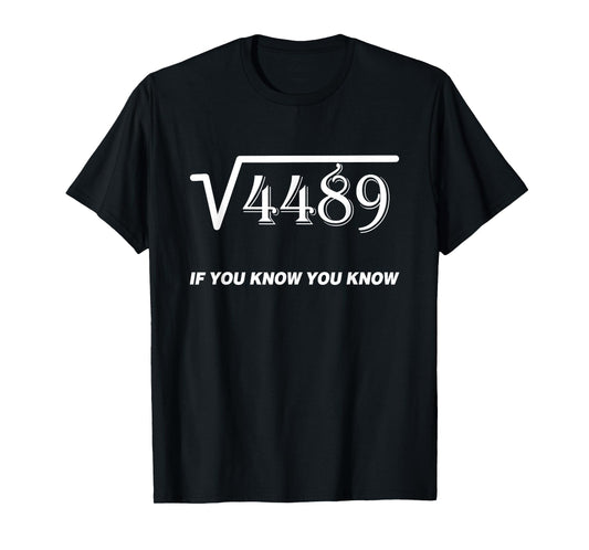 Square Root of 4489 If You Know You Know Math 67th Birthday T-Shirt