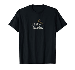 I Like Birds Funny Minimalist Cute Birdwatching Nature Lover T-Shirt