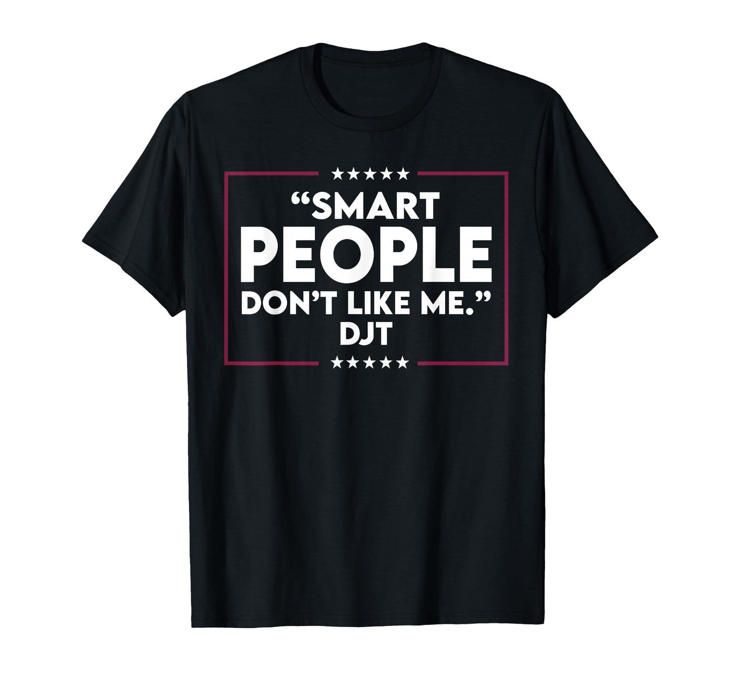 Smart People Don't Like Me T-Shirt