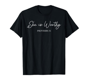 She is Worthy Proverbs 31 Christian Faith Quote T-Shirt