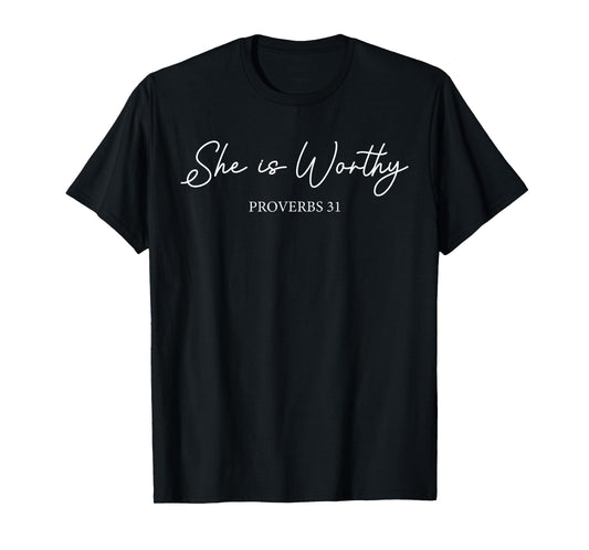 She is Worthy Proverbs 31 Christian Faith Quote T-Shirt