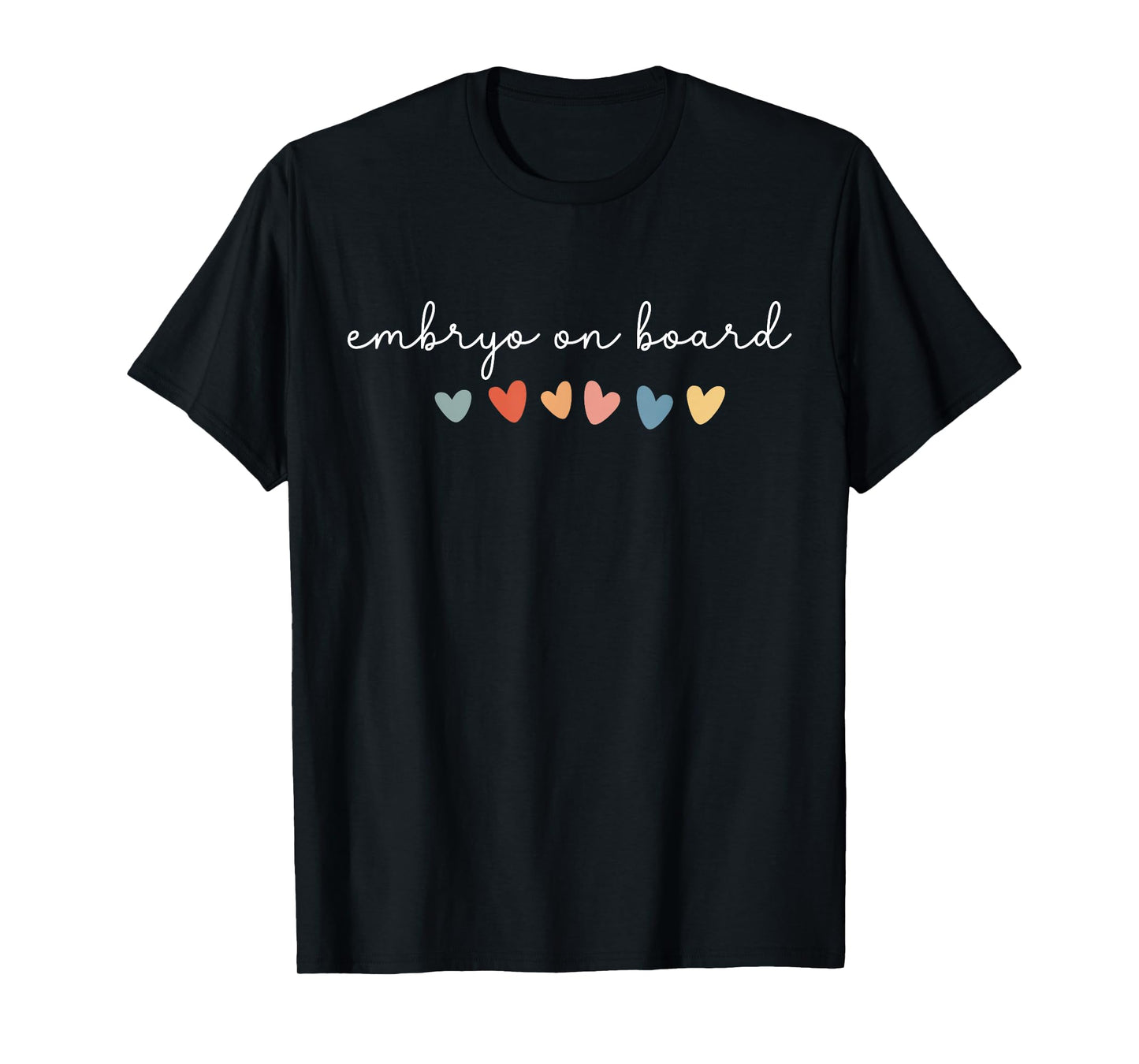 Embryo on Board Heart IVF Transfer Day Fertility Nurse Mom T-Shirt