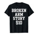 Funny Broken Arm Art for Men Women Kids Broken Arm Survivor T-Shirt