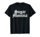 Sugar Momma Funny T-Shirt