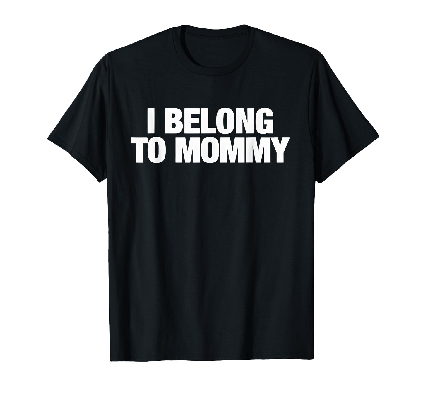 I Belong to Mommy Cute Mother's Day Mama mom Saying T-Shirt