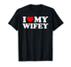 I Love My Wifey - Red Heart T-Shirt