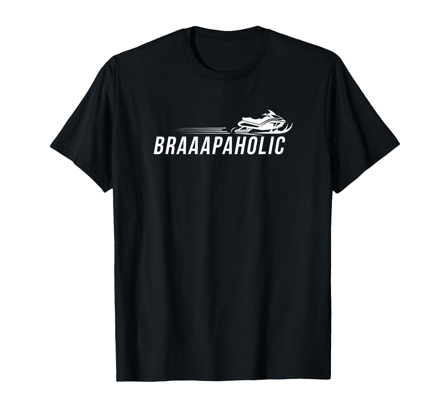 Braaapaholic Snow Mobile sled T-Shirt