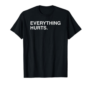 Everything Hurts Funny Baseball Blue Design T-Shirt