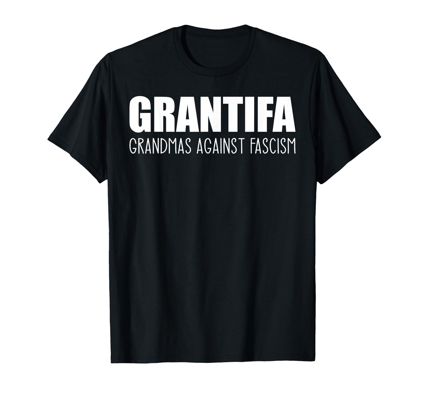 Grantifa Grandmas Against Fascism - Funny Saying T-Shirt