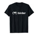 Birder Birdwatching T-Shirt
