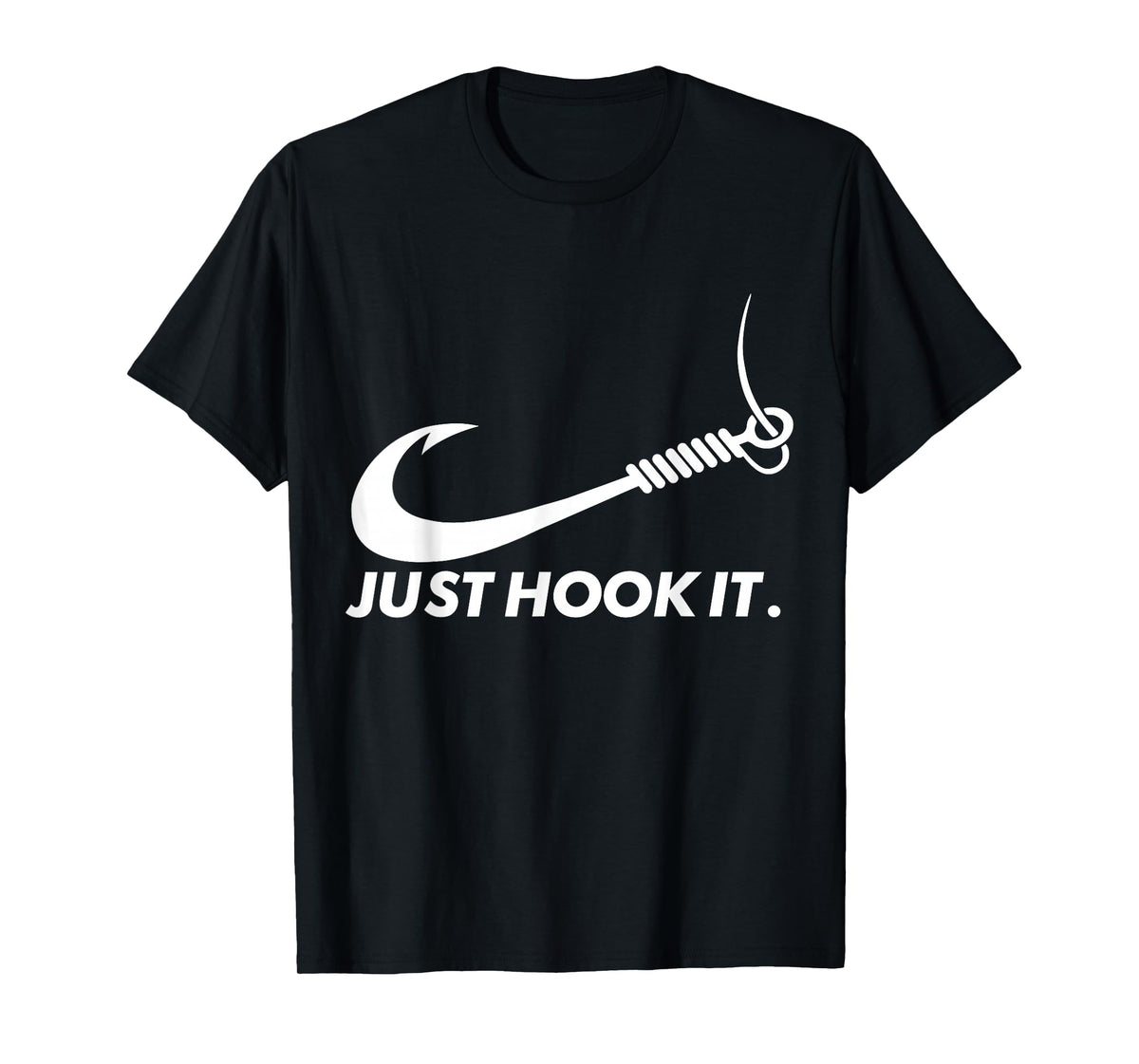 Funny Fisherman Just Hook It T-Shirt
