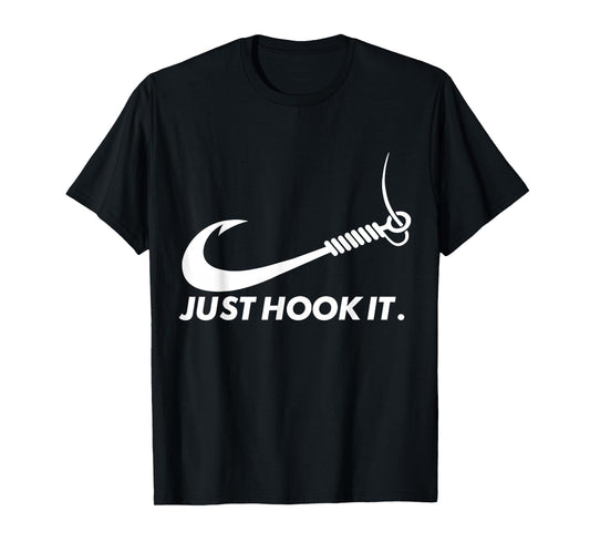 Funny Fisherman Just Hook It T-Shirt