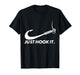 Funny Fisherman Just Hook It T-Shirt