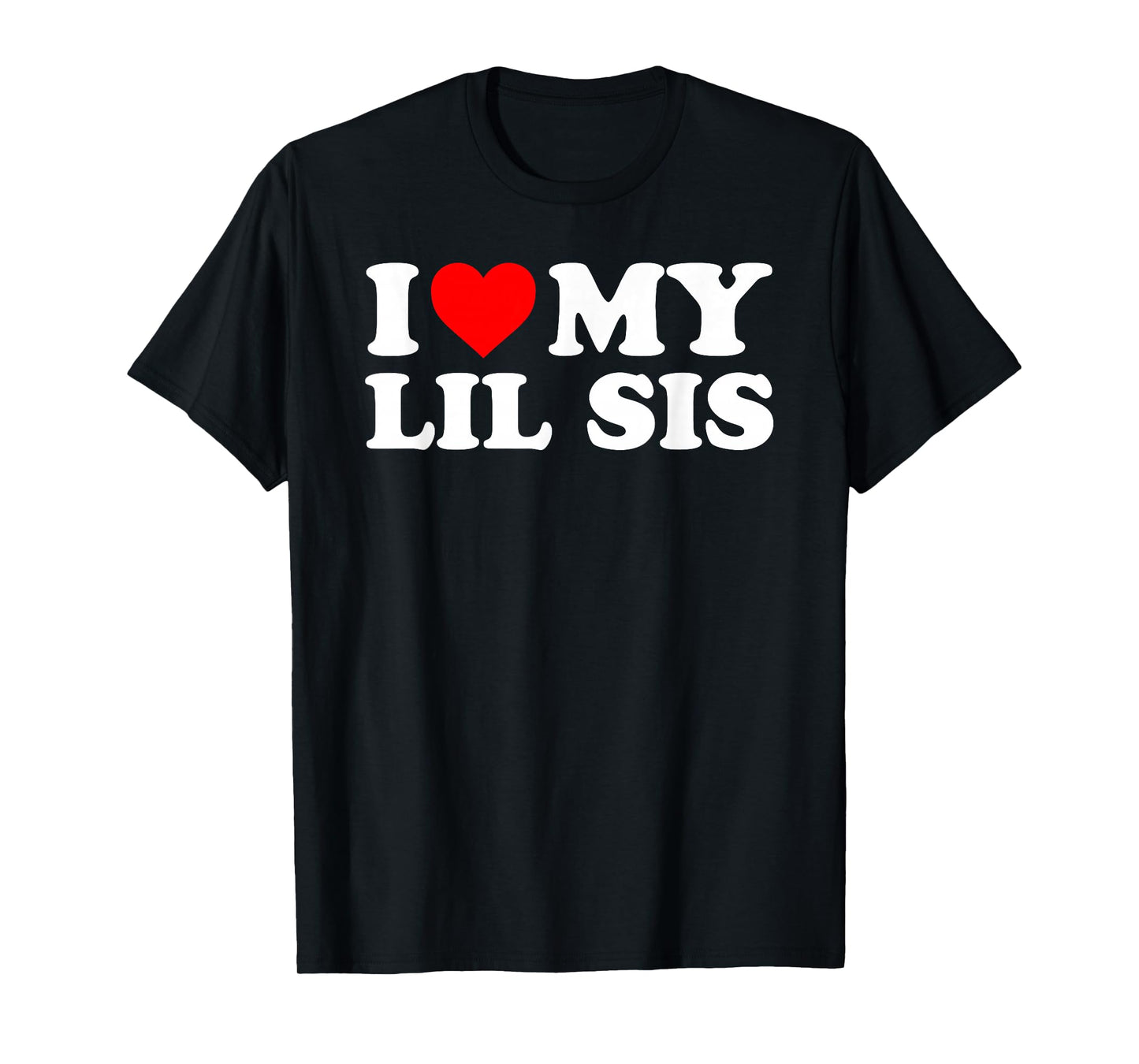 I Love My Lil Sis - Red Heart T-Shirt