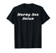 Horny Ass Asian - Funny Sexy Gifts for Couples T-Shirt