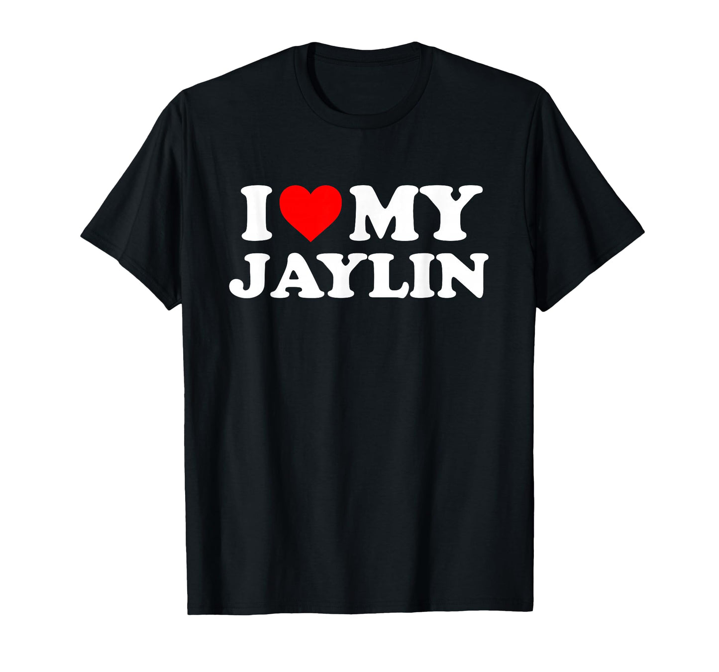 I Love My Jaylin T-Shirt