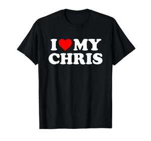 I Love My Chris T-Shirt