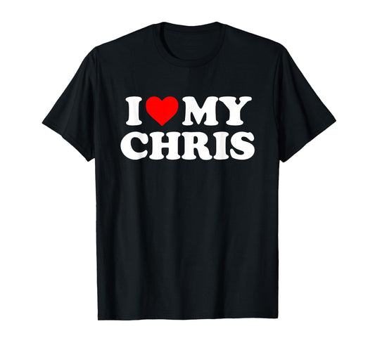 I Love My Chris T-Shirt