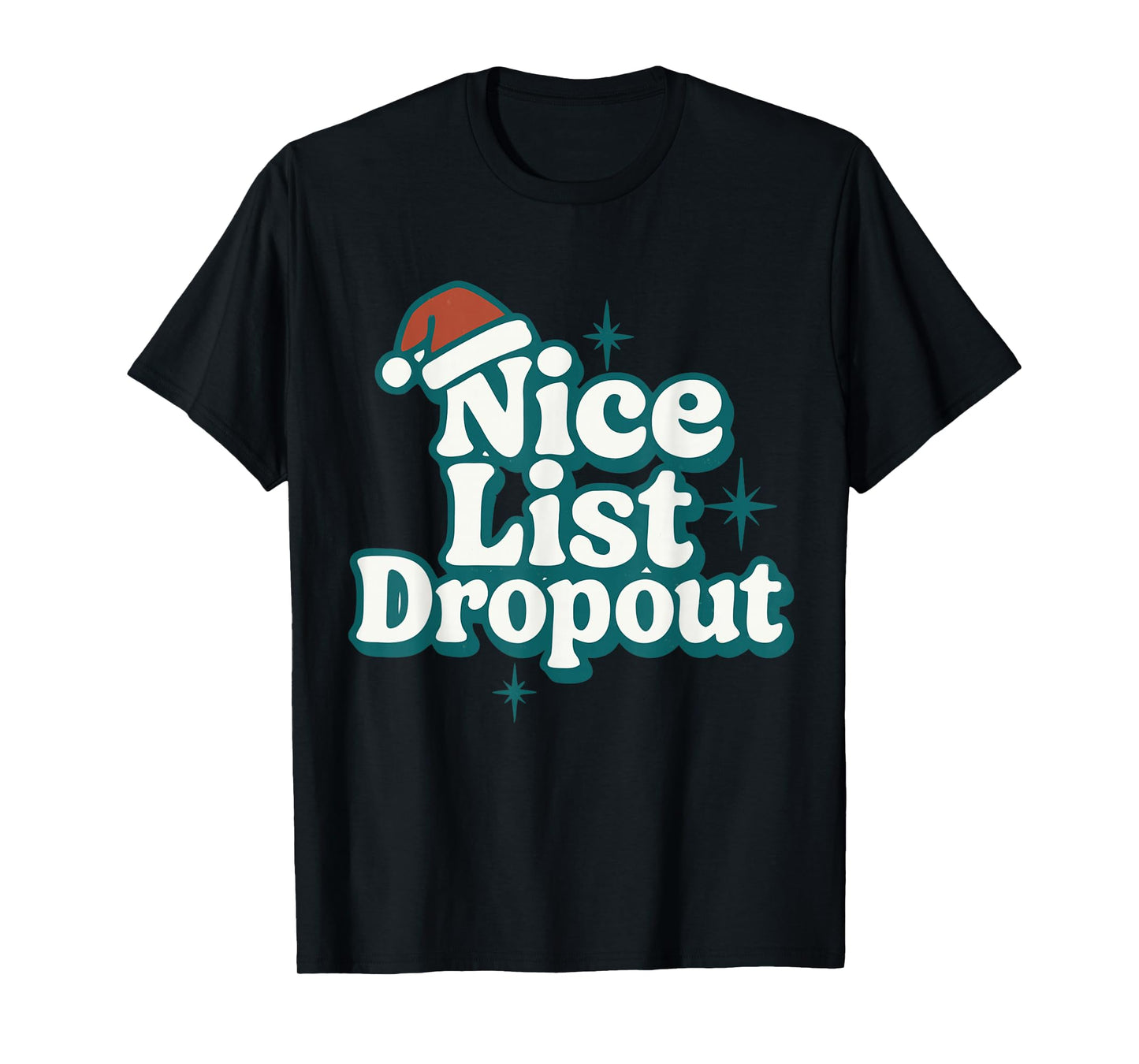 Nice List Dropout Funny Xmas Christmas Costume T-Shirt