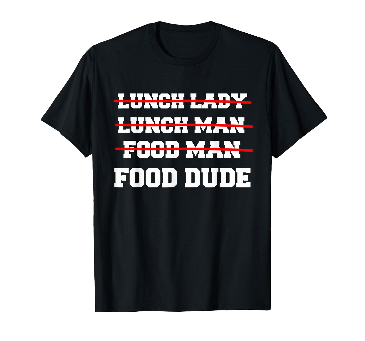 Food Dude Funny Lunch Dude Cafeteria Squad Worker School Art T-Shirt