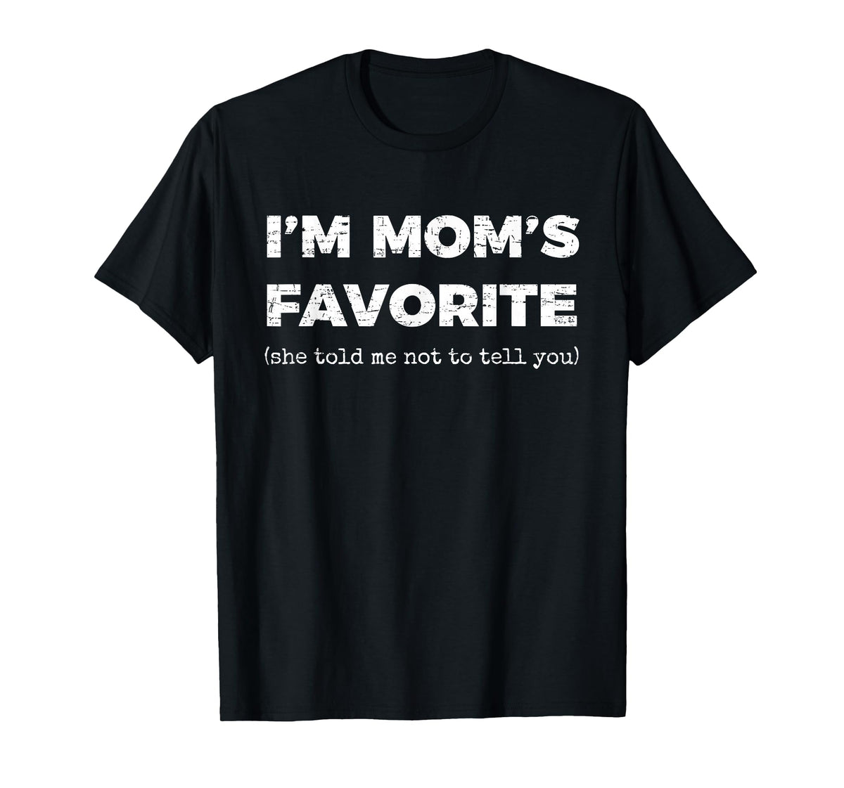 Retro I'm Mom's Favorite She Told Me Not to Tell You Mothers T-Shirt