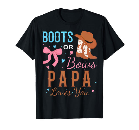 Boots Or Bows Papa Loves You Gender Reveal Party T-Shirt