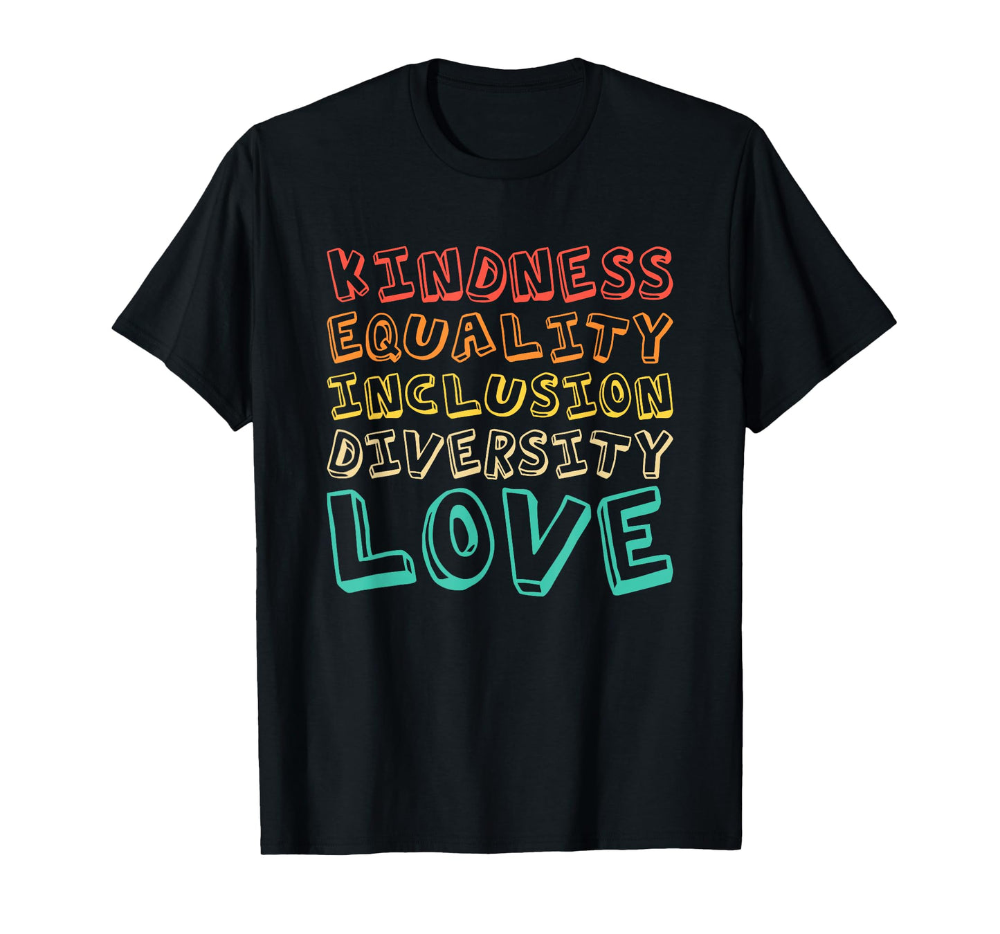 Kindness Equality Inclusion Diversity Love Teacher Day T-Shirt
