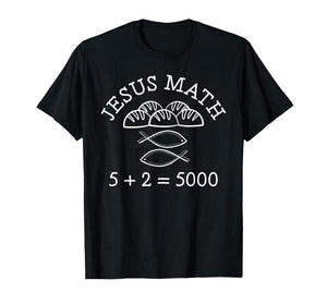 2 Fishes 5 Breads Jesus Feeds The 5000 Christian Jesus Math T-Shirt