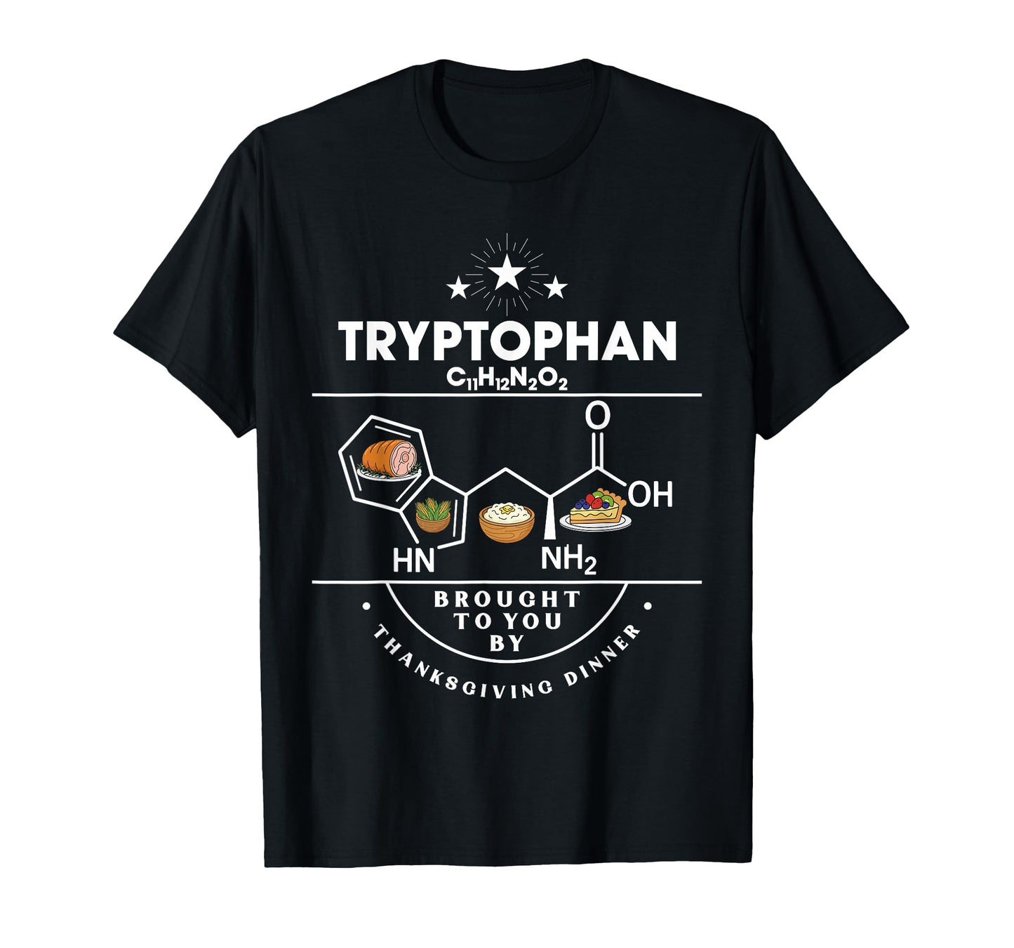 Tryptophan Brought to You by Thanksgiving Dinner T-Shirt