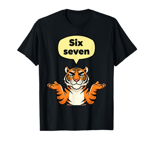 Funny Six Seven Meme 6 7 Tiger Gen Alpha Slang T-Shirt