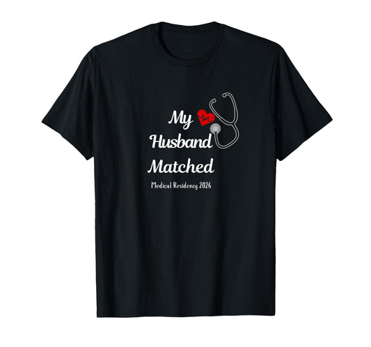 2026 Medical Residency Match Day My Husband Matched Medical T-Shirt