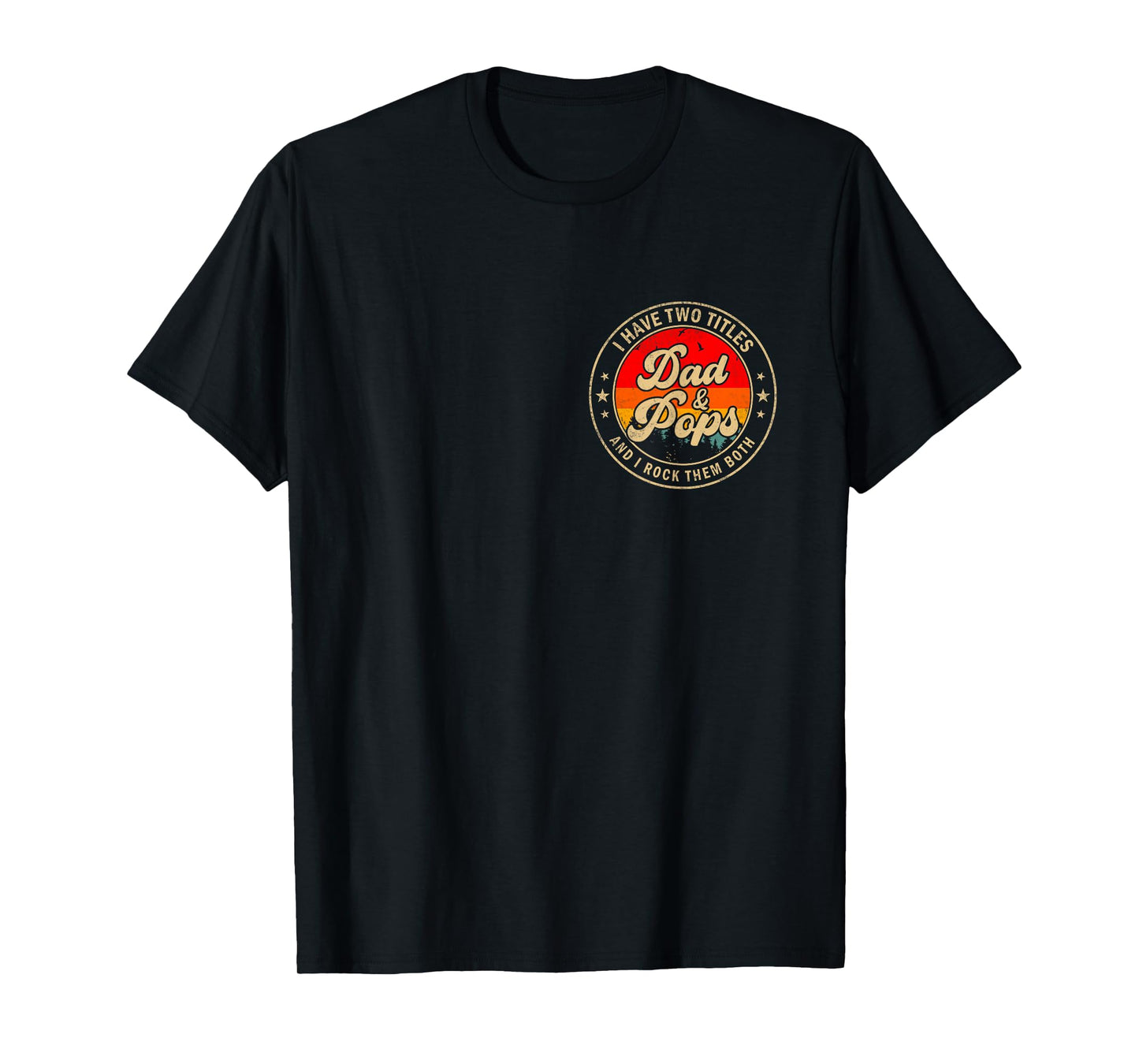 I Have Two Titles Dad & Pops I Rock Them Both for Grandpa T-Shirt