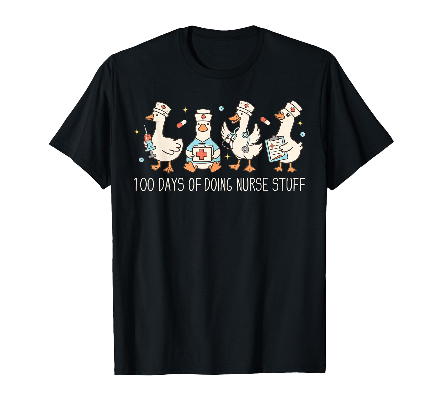 100 Days of Doing Nurse Stuff 100th Day School Nurse Goose T-Shirt