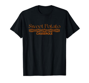 Thanksgiving Sweet Potato Casserole T-Shirt