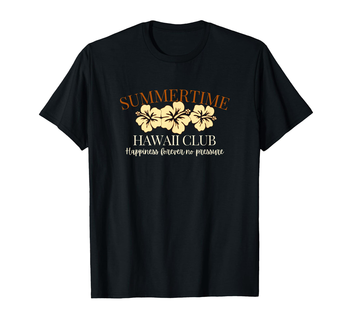 Summertime Hawaii Club Happiness Forever Substance T-Shirt