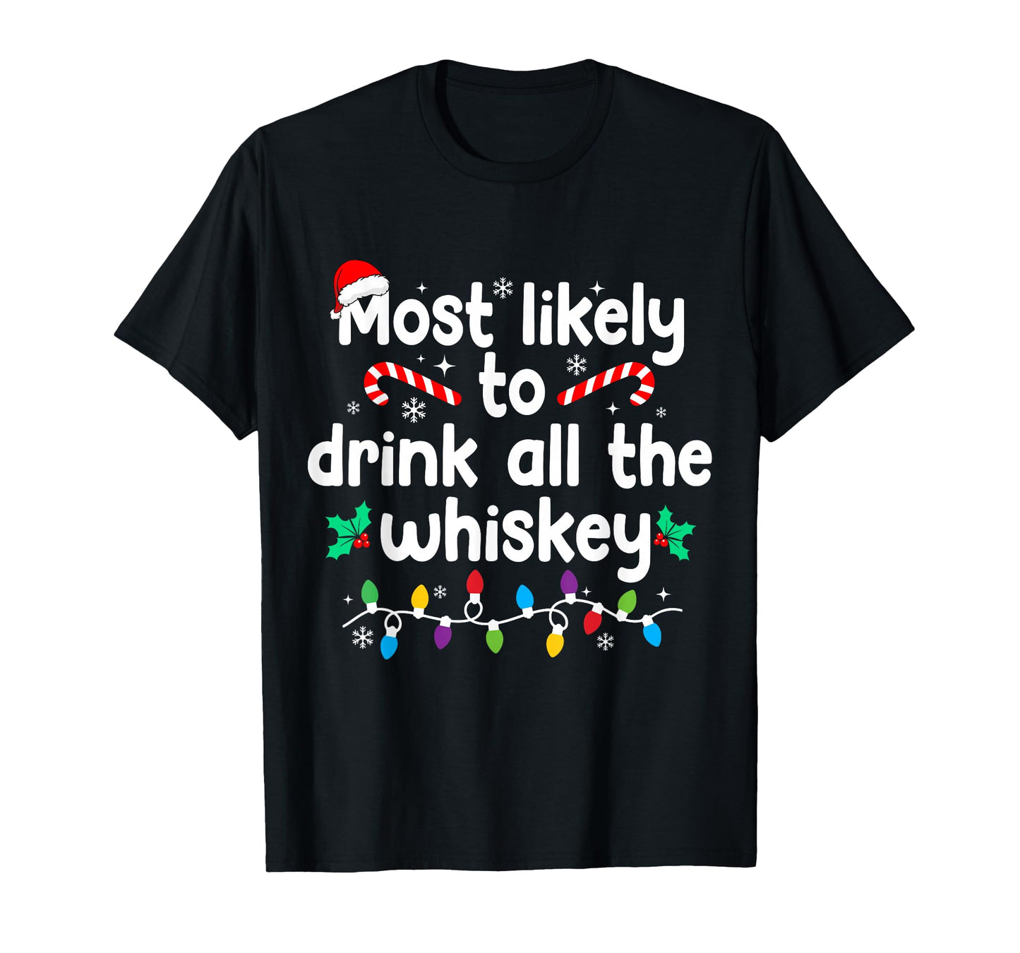 Most Likely to Drink All The Whiskey Christmas Pajamas T-Shirt