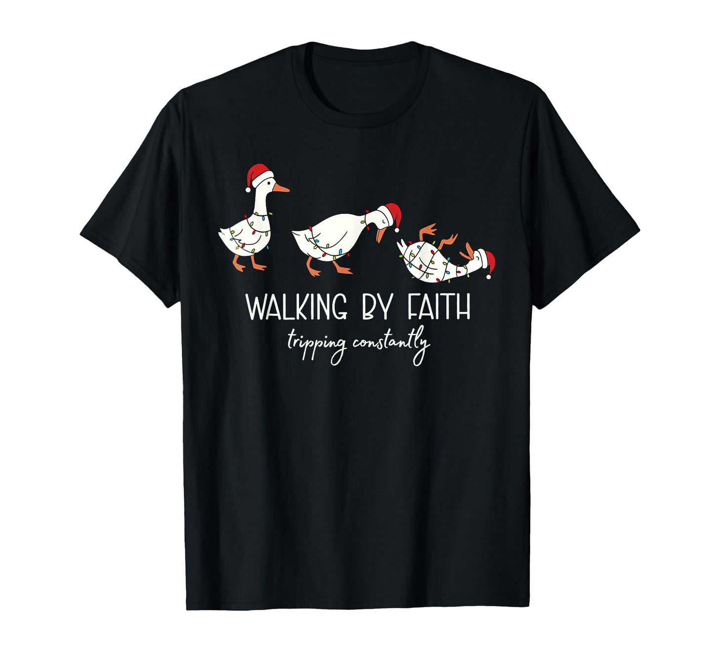 Walking by Faith Tripping Constantly Bible Christmas Goose T-Shirt