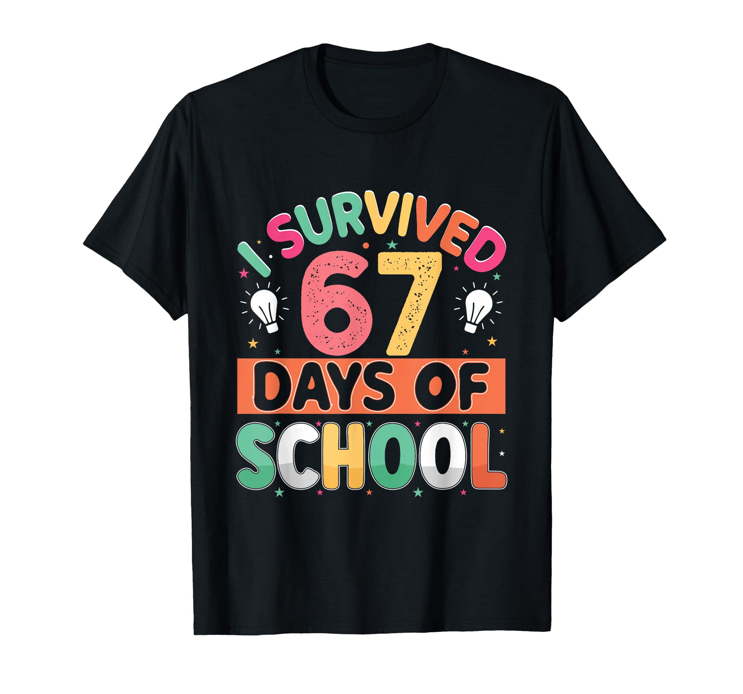 I Survived 67 Days of School Bruh Students Six Seven Funny T-Shirt