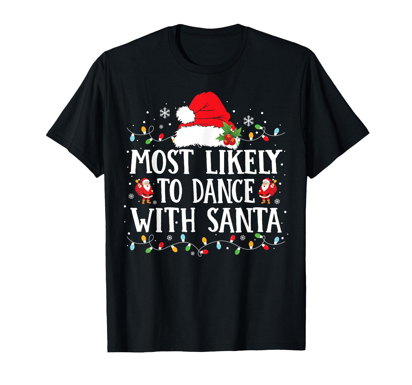 Most Likely to Dance with Santa Family Matching Christmas T-Shirt