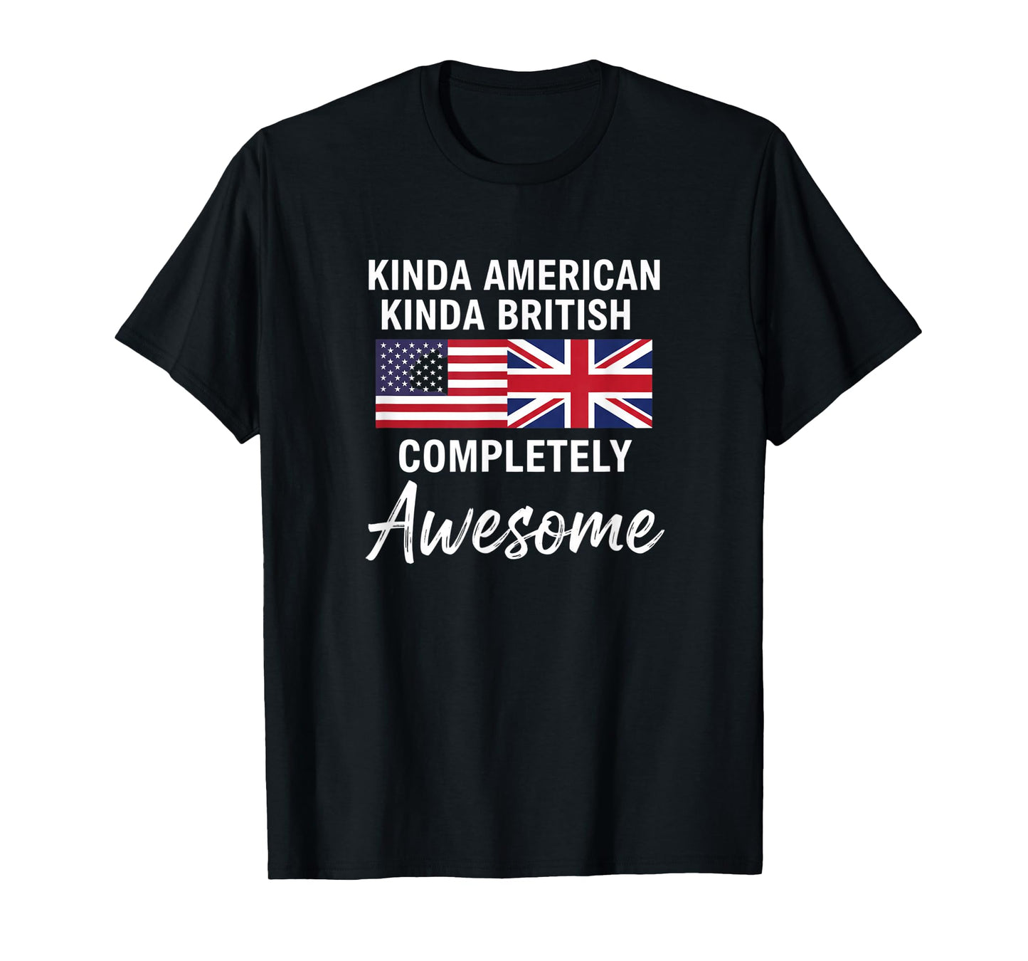 USA Kinda American Kinda British, Completely Awesome T-Shirt