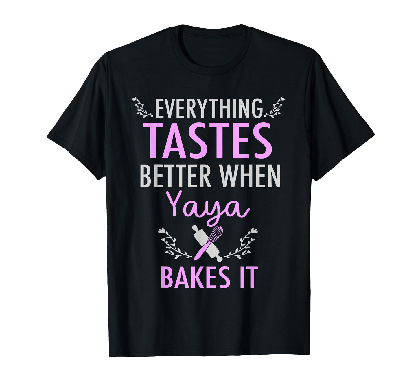 Yaya Bakes It Funny Baking Quote T-Shirt